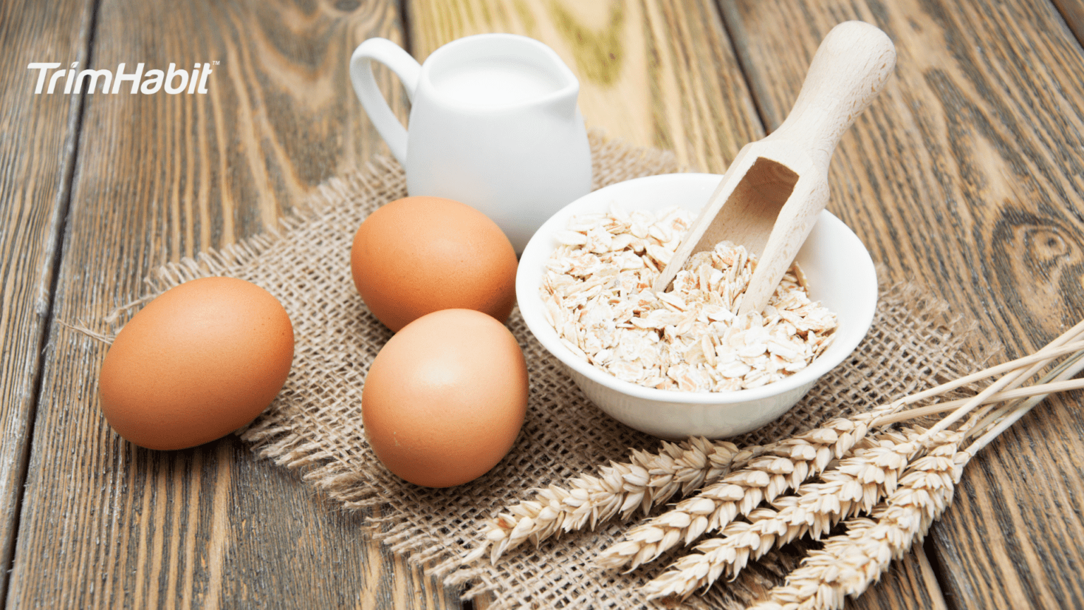Oatmeal vs Eggs For Weight Loss TrimHabit Weight Loss Habits for